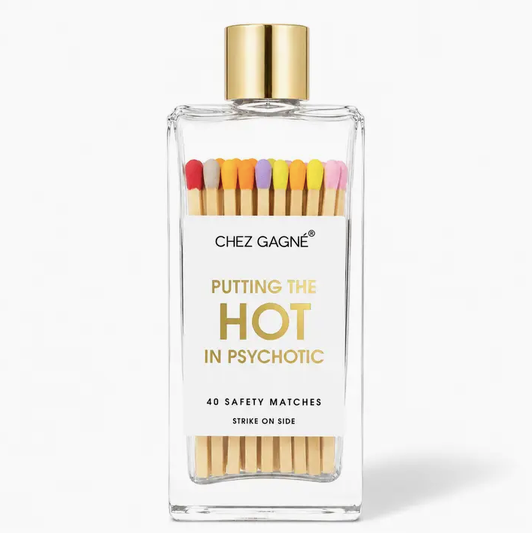 Chez Gagne Putting the Hot in Psychotic - Glass Bottle Matches