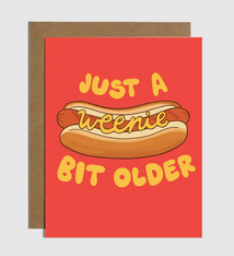 Brittany Paige Just A Weenie Bit Older Birthday Card