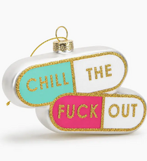 Chez Gagne Chill the Fuck Out - Pills Glass Ornament