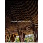 Outside The Box Vo Trong Nghia: Building Nature: Green/Bamboo Hardcover Book