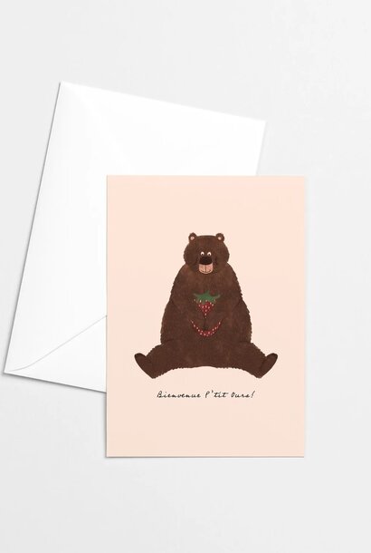 Greeting Card - Bienvenue p'tit ours!