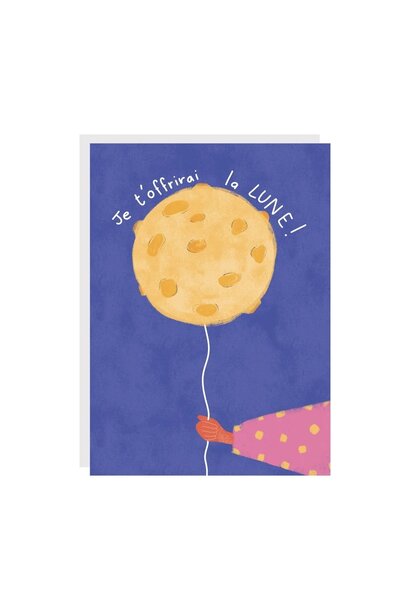 Greeting Card - Je t'offrirai la lune !