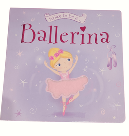 I'd Like To Be A... Ballerina