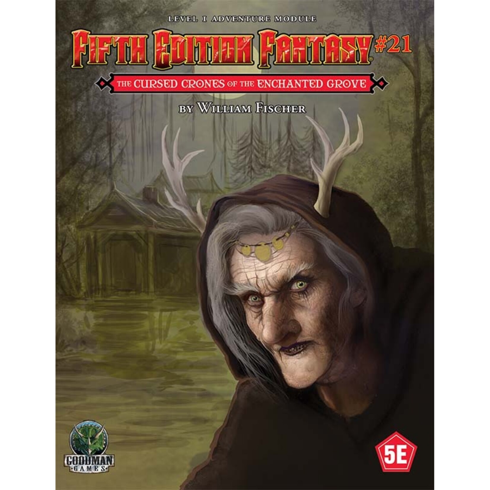 Goodman Games Fifth Edition Fantasy #21: The Cursed Crones of the Enchanted Grove