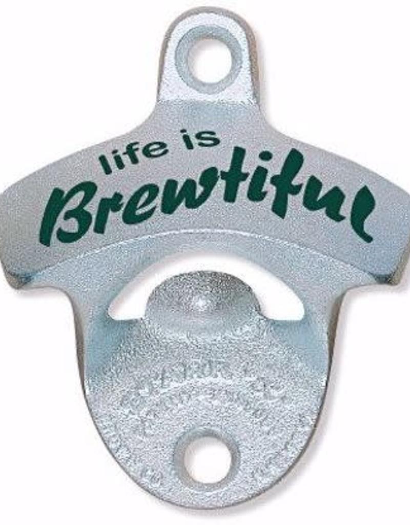 Bottle Opener - Life is Brewtiful