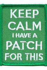Keep Calm I Have a Patch for This Fun Patch