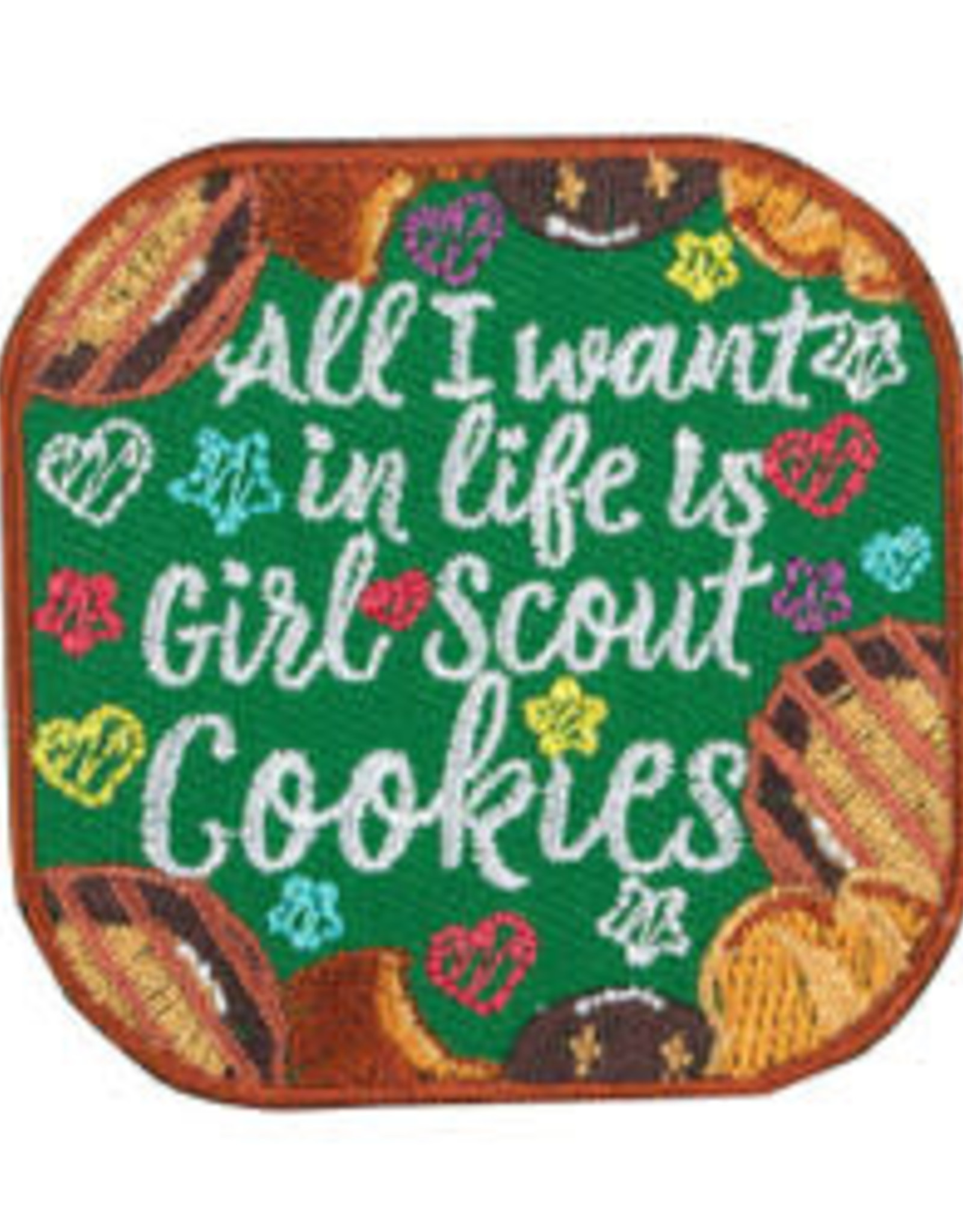 All I Want in Life Is Girl Scout Cookies Patch