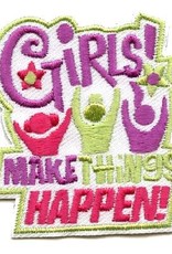 Advantage Emblem & Screen Prnt *Girls Make Things Happen Fun Patch