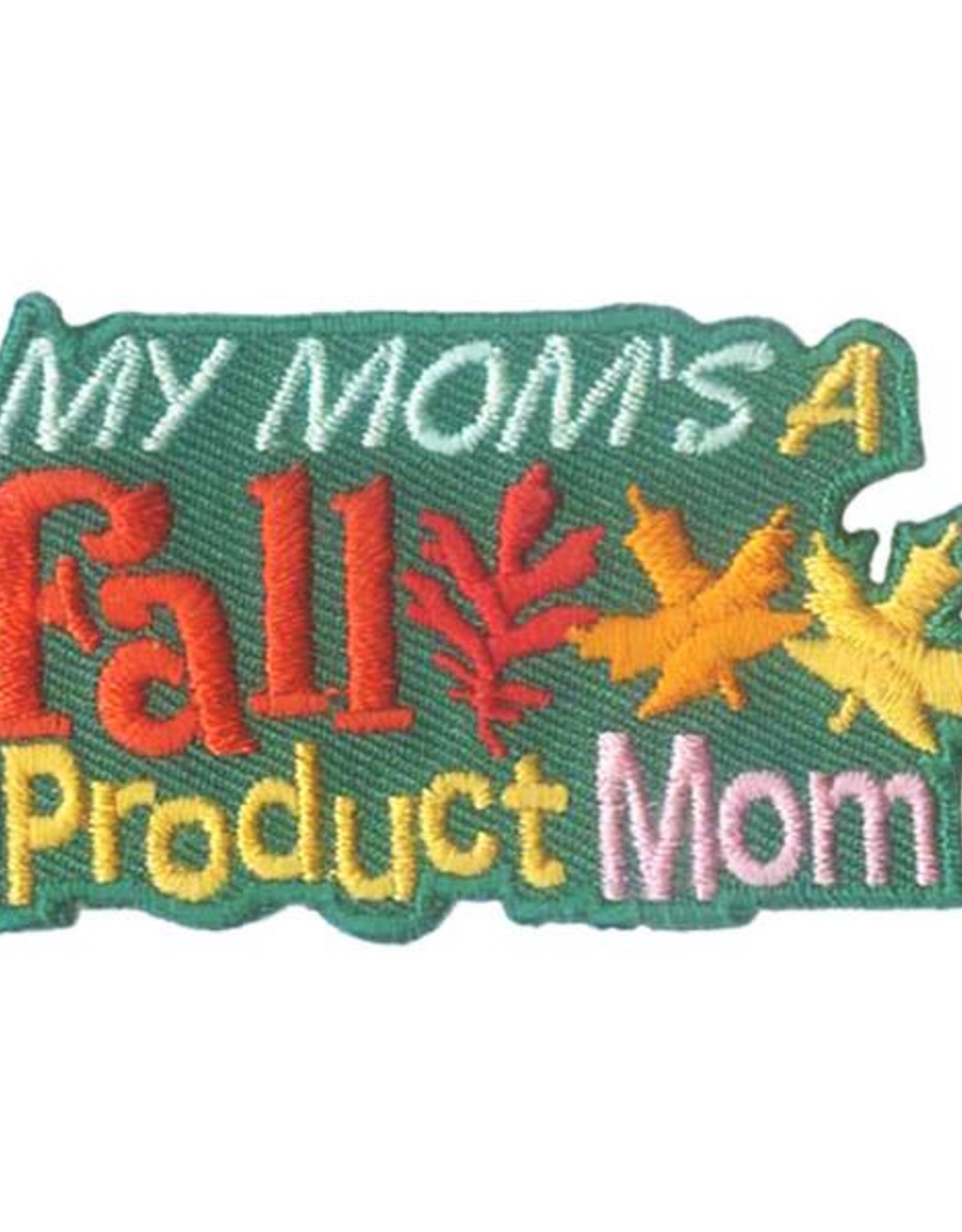 Advantage Emblem & Screen Prnt My Mom Is a Fall Product Mom Fun Patch