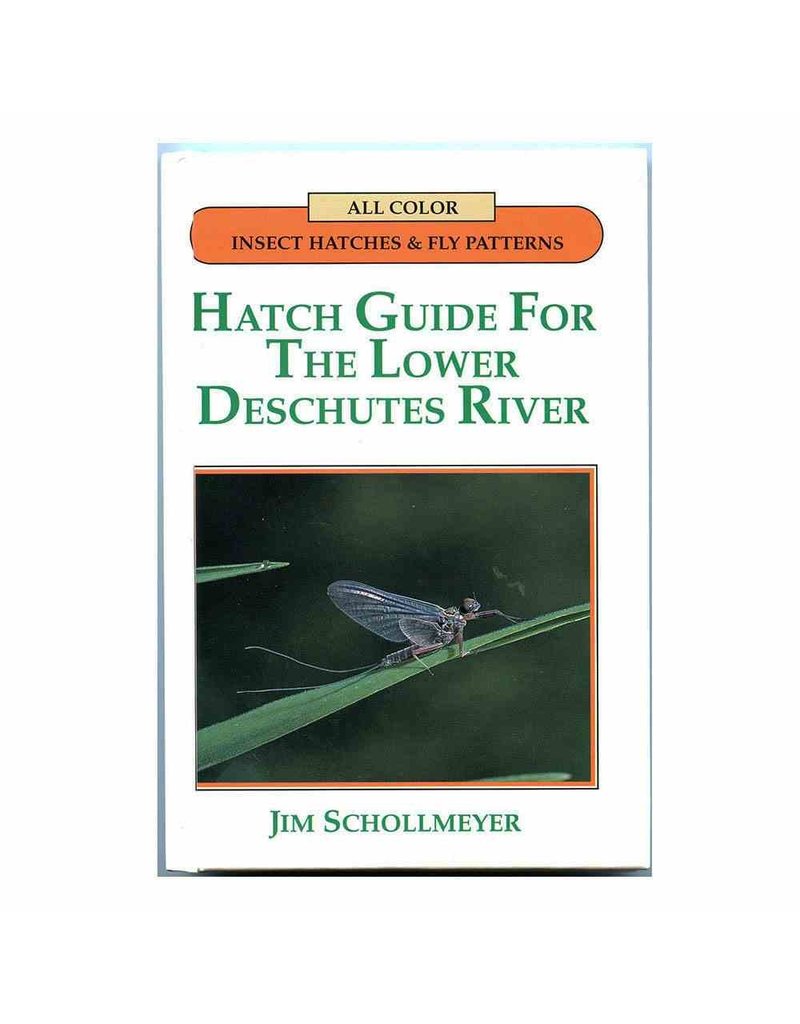 Hatch Guide For The Lower Deschutes River