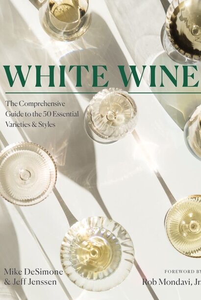 White Wine: The Comprehensive Guide to the 50 Essential Varieties & Styles | The Bar Book Collection