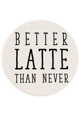 Tipsy Coasters & Gifts Better Latte than Never Car Coaster