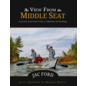 The View from the Middle Seat - Jac Ford
