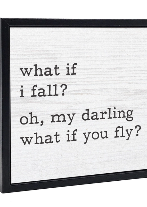 Fun Wood Sign - What If I Fall