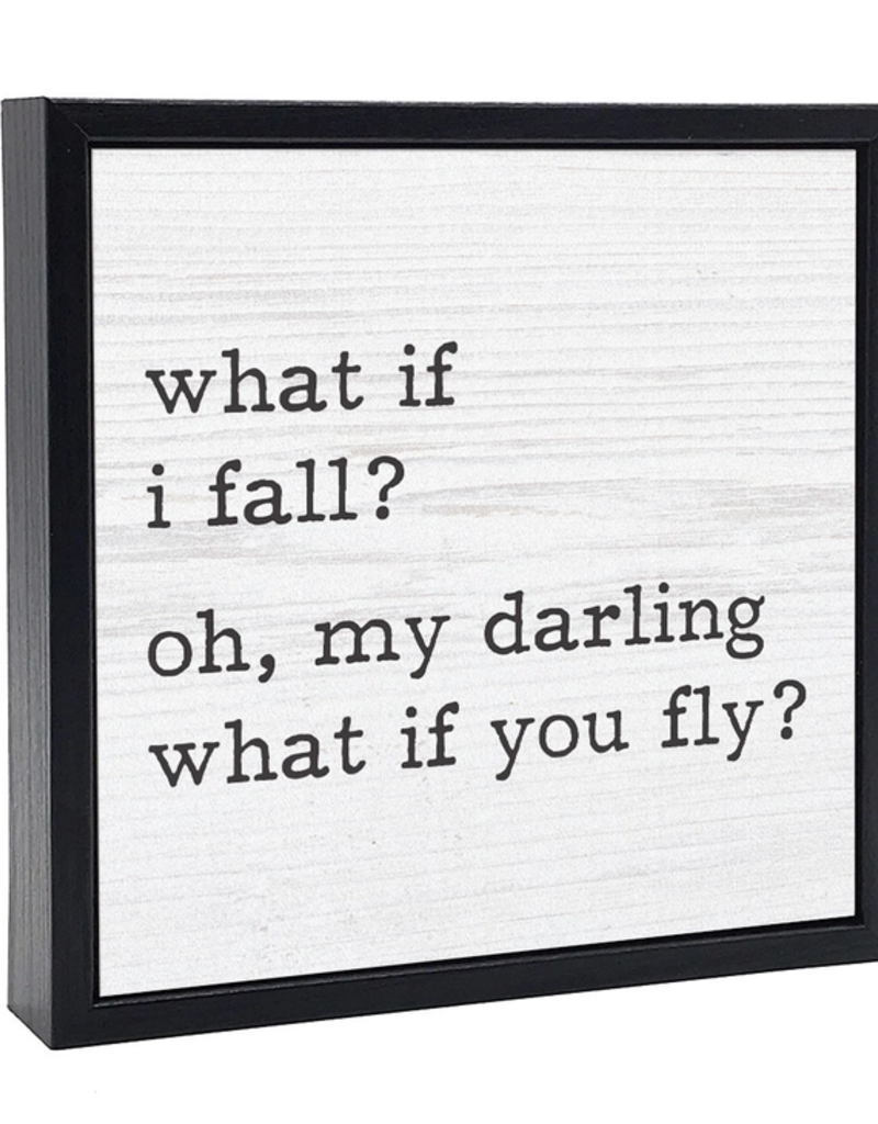 Fun Wood Sign - What If I Fall