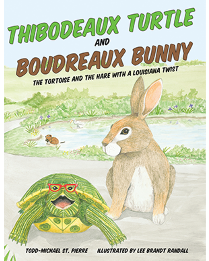 Pelican Thibodeaux Turtle and Boudreaux Bunny: The Tortoise and the Hare with a Louisiana Twist