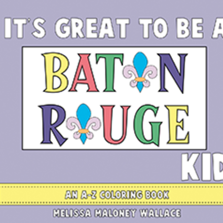 Pelican It's Great To Be A Baton Rouge Kid {an A-Z Coloring Book}