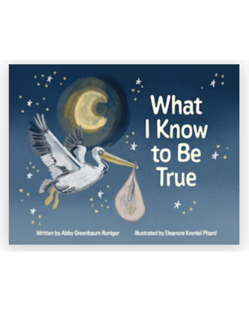 Pelican What I Know to Be True