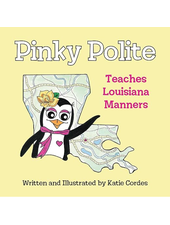 Pelican Pinky Polite Teaches Louisiana Manners