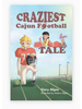 Pelican Craziest Cajun Football Tale