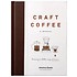 Craft Coffee -  a Manual
