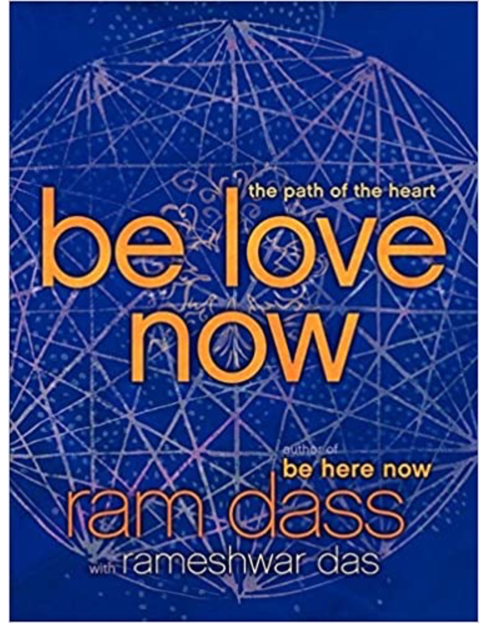 Be Love Now: The Path to the Heart