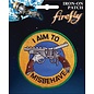 Ata-Boy Patch - Firefly - I Aim To Misbehave