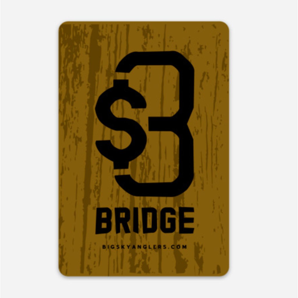Big Sky Anglers 3 Dollar Bridge Sticker