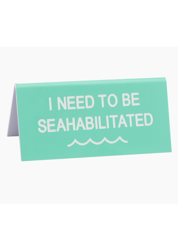 About Face Designs Seahabilitated Small Desk Sign