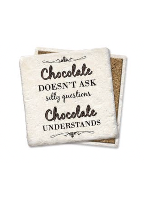 Tipsy Coasters & Gifts Chocolate Doesn't Ask Silly Question Coaster