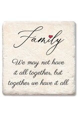 Tipsy Coasters & Gifts Family We May Not Have It All Coaster