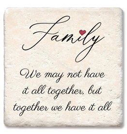 Tipsy Coasters & Gifts Family We May Not Have It All Coaster