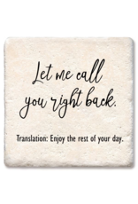 Tipsy Coasters & Gifts Let me call you right back! Enjoy your day! Coaster