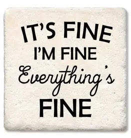 Tipsy Coasters & Gifts It's Fine, I'm Fine, Everything's Fine Coaster