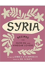 Emily Lycopolus Recipes for Olive Oil and Vinegar Lovers Cookbook Syria
