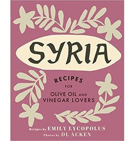 Emily Lycopolus Recipes for Olive Oil and Vinegar Lovers Cookbook Syria