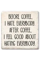 Tipsy Coasters & Gifts Before Coffee I Hate Everybody Coaster