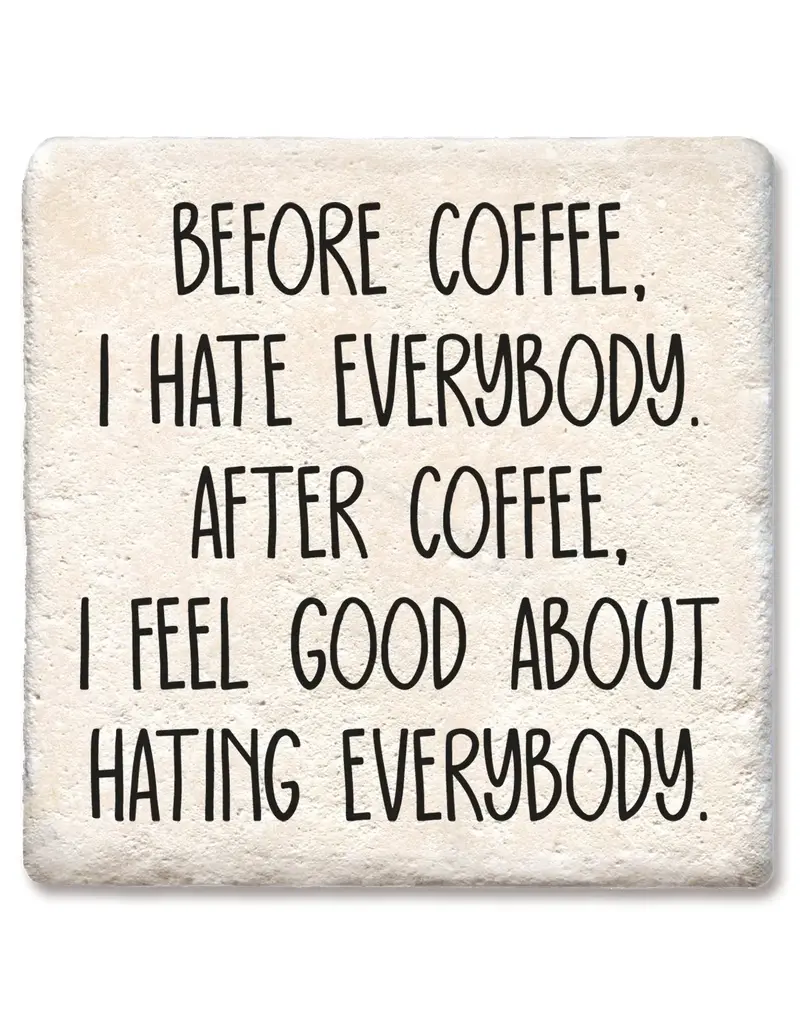 Tipsy Coasters & Gifts Before Coffee I Hate Everybody Coaster