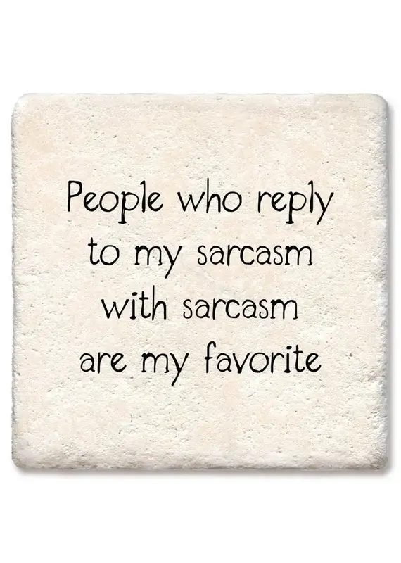 Tipsy Coasters & Gifts People Who Reply To Sarcasm Coaster