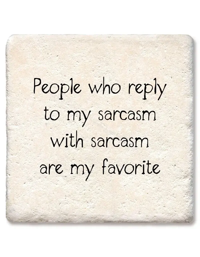 Tipsy Coasters & Gifts People Who Reply To Sarcasm Coaster