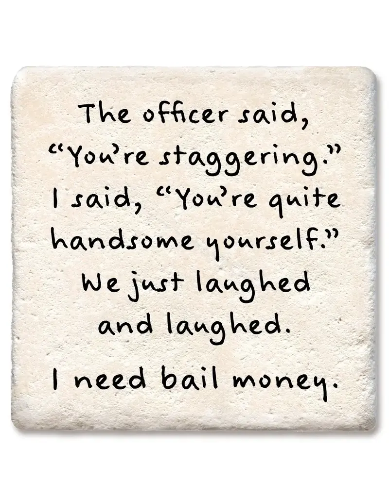 Tipsy Coasters & Gifts Officer Said You're Staggering Coaster