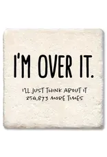 Tipsy Coasters & Gifts I'm Over It Coaster