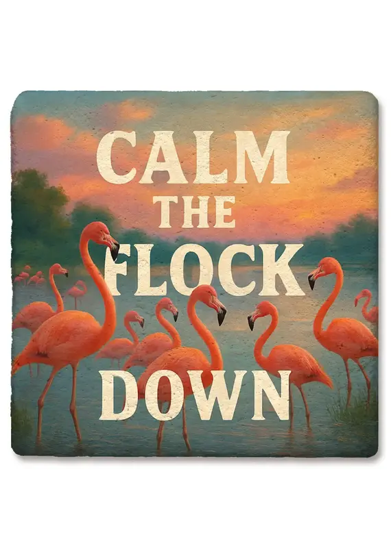 Tipsy Coasters & Gifts Calm the Flock Coaster