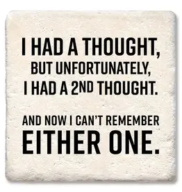 Tipsy Coasters & Gifts I Had A Thought But Unfortunately Coaster