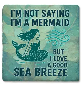 Tipsy Coasters & Gifts I'm Not Saying I'm A Mermaid Coaster
