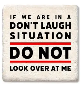 Tipsy Coasters & Gifts If We Are in A Don't Laugh Coaster