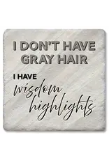 Tipsy Coasters & Gifts I Don't Have Gray Hair Coaster
