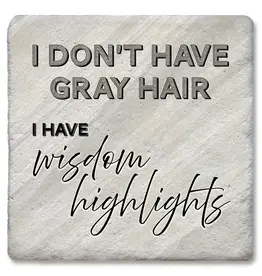 Tipsy Coasters & Gifts I Don't Have Gray Hair Coaster