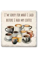 Tipsy Coasters & Gifts I'm Sorry For What I Said Coaster
