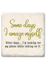Tipsy Coasters & Gifts Some Days I Amaze Myself Looking For Phone Coaster